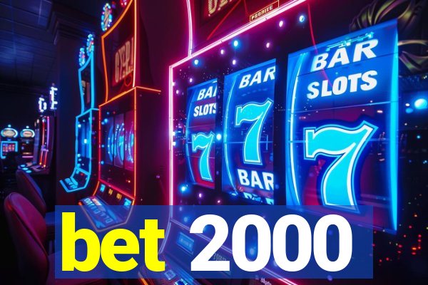 bet 2000